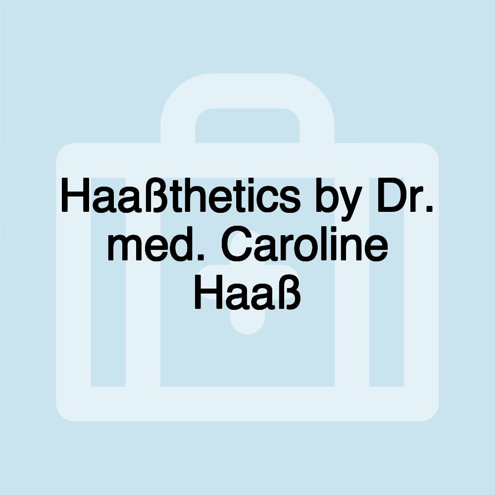 Haaßthetics by Dr. med. Caroline Haaß