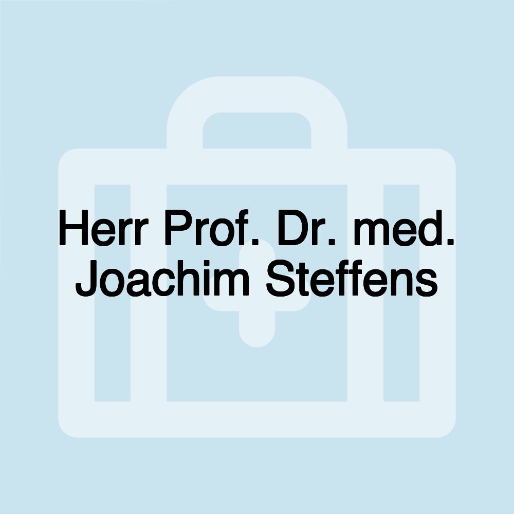 Herr Prof. Dr. med. Joachim Steffens