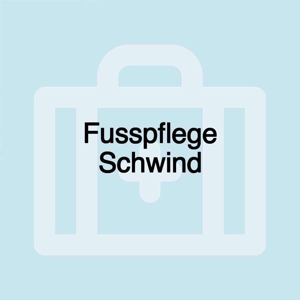 Fusspflege Schwind