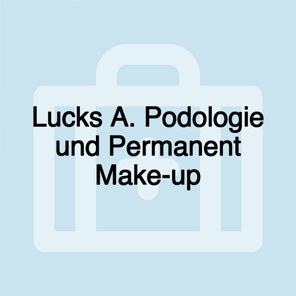 Lucks A. Podologie und Permanent Make-up