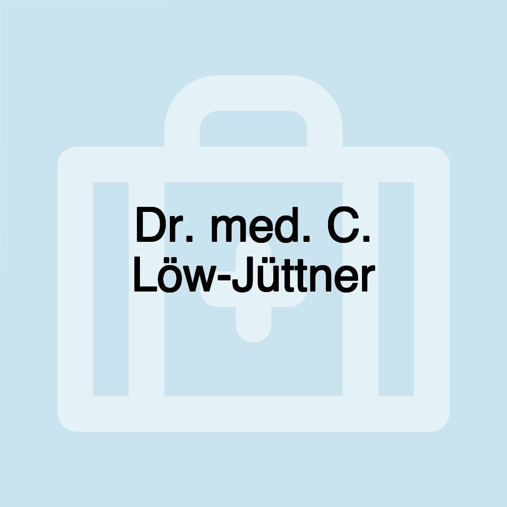 Dr. med. C. Löw-Jüttner