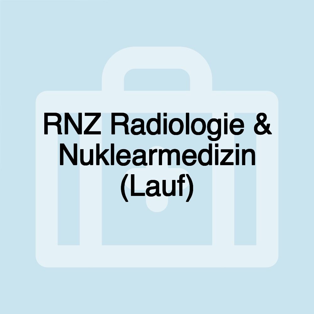 RNZ Radiologie & Nuklearmedizin (Lauf)