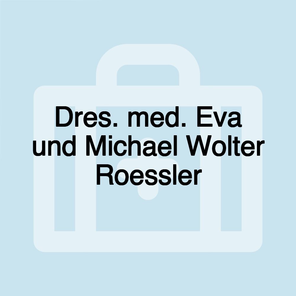 Dres. med. Eva und Michael Wolter Roessler