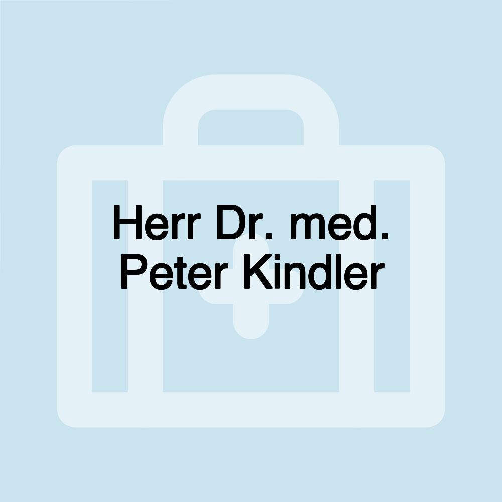 Herr Dr. med. Peter Kindler