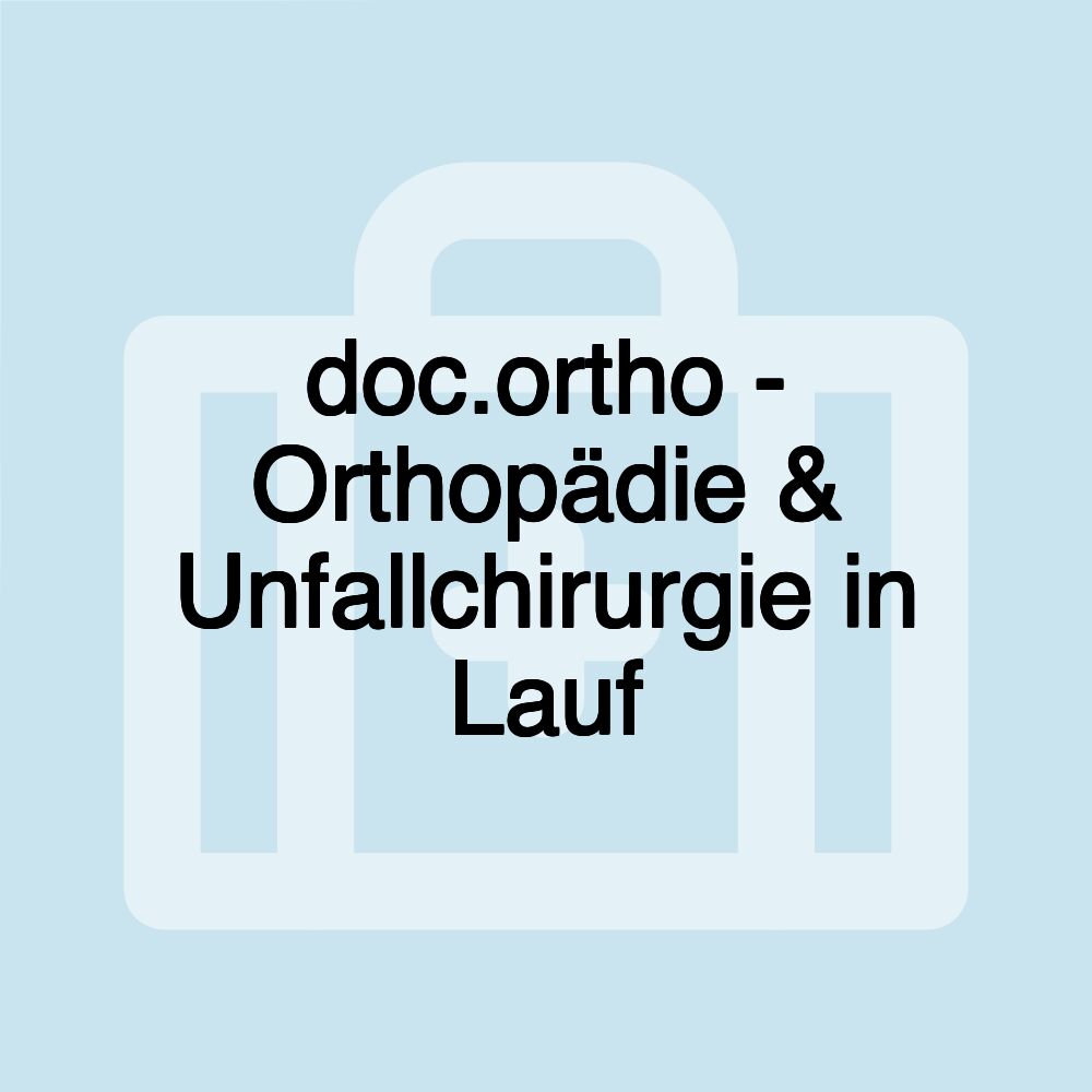 doc.ortho - Orthopädie & Unfallchirurgie in Lauf