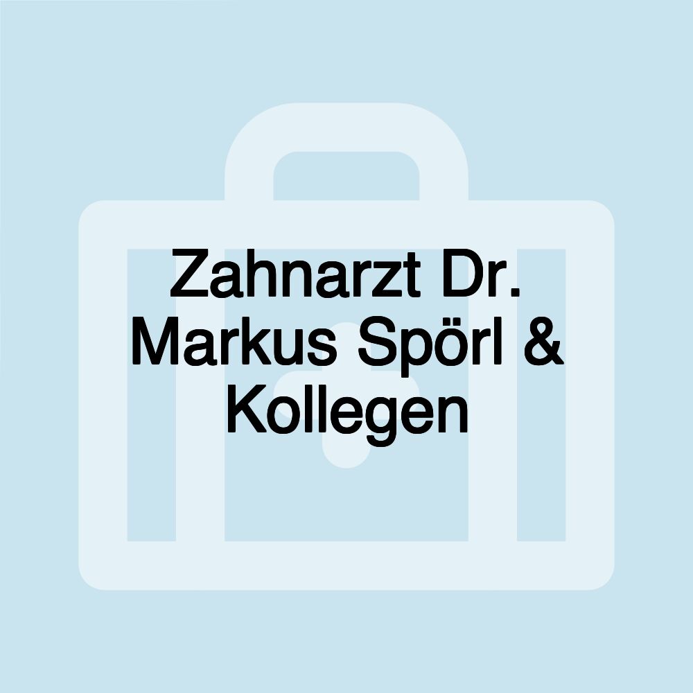 Zahnarzt Dr. Markus Spörl & Kollegen