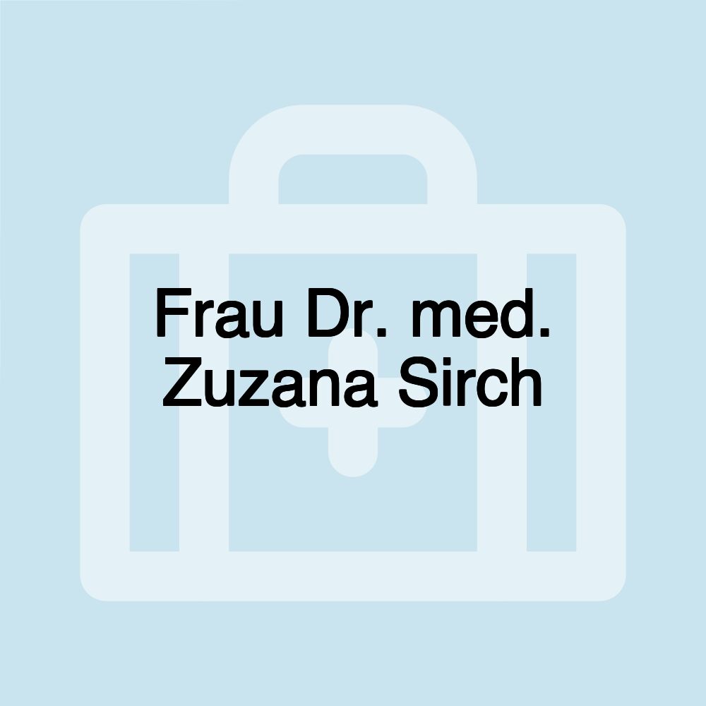 Frau Dr. med. Zuzana Sirch