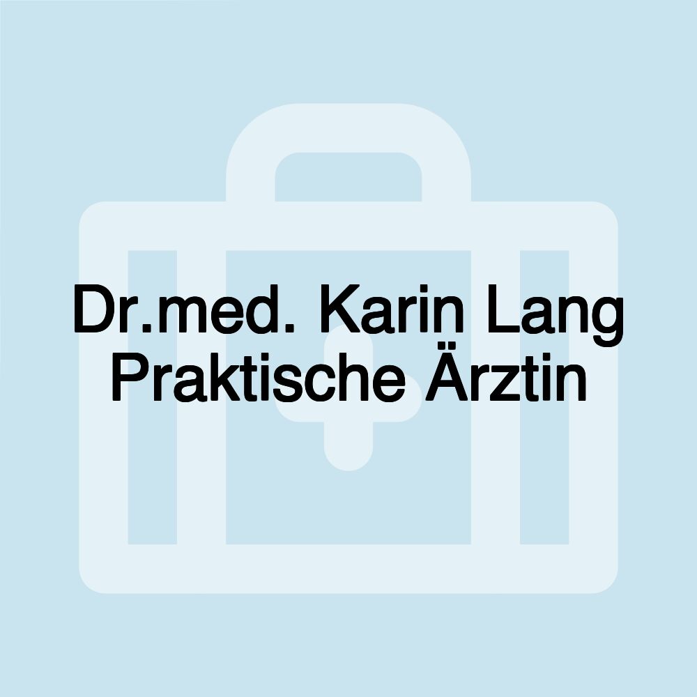 Dr.med. Karin Lang Praktische Ärztin