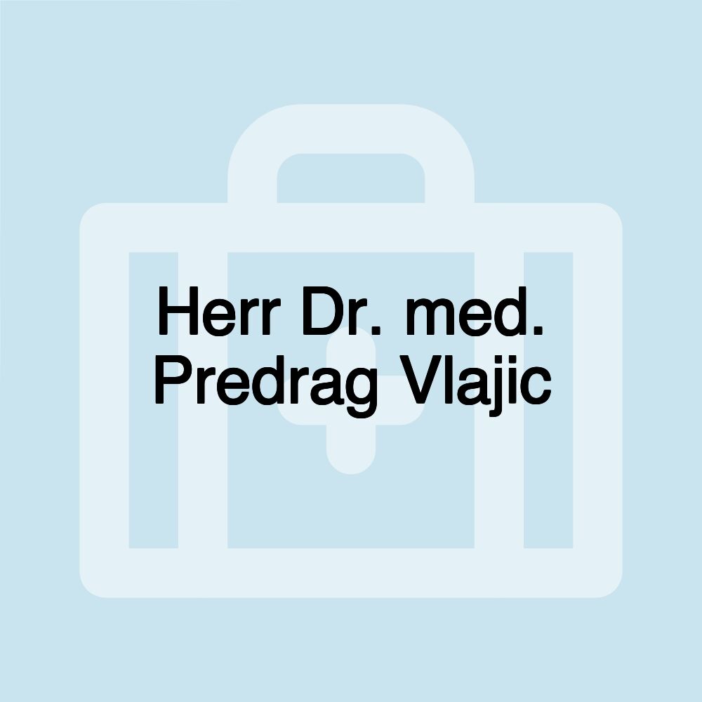 Herr Dr. med. Predrag Vlajic