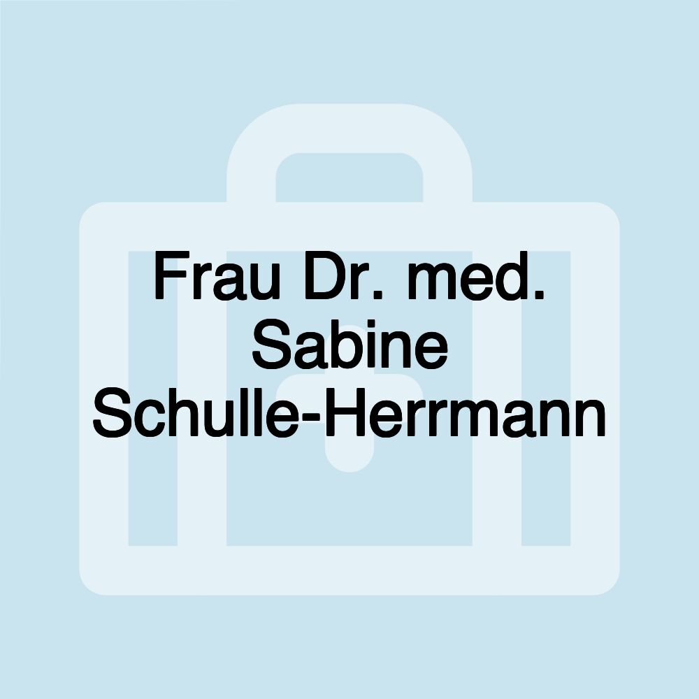 Frau Dr. med. Sabine Schulle-Herrmann