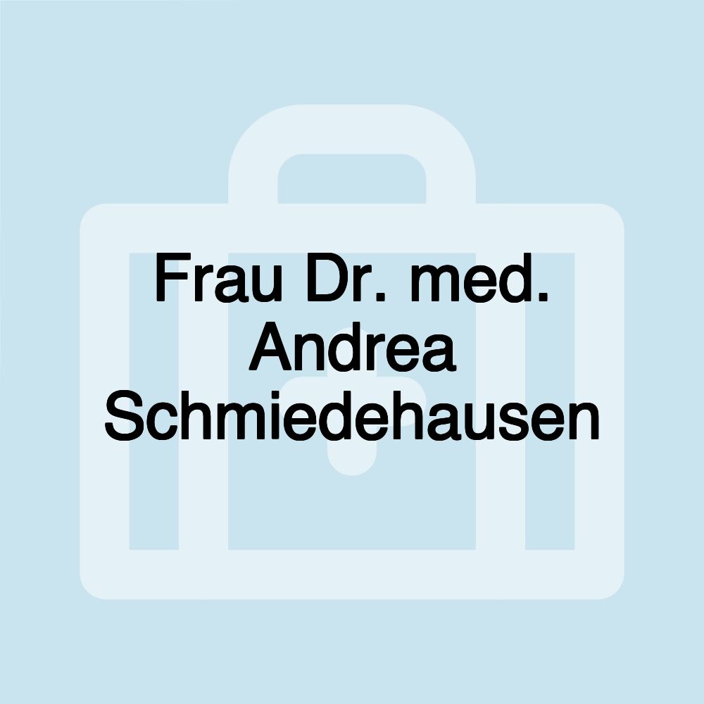 Frau Dr. med. Andrea Schmiedehausen