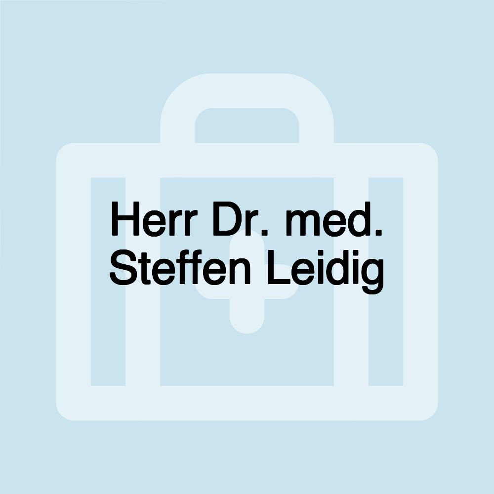 Herr Dr. med. Steffen Leidig