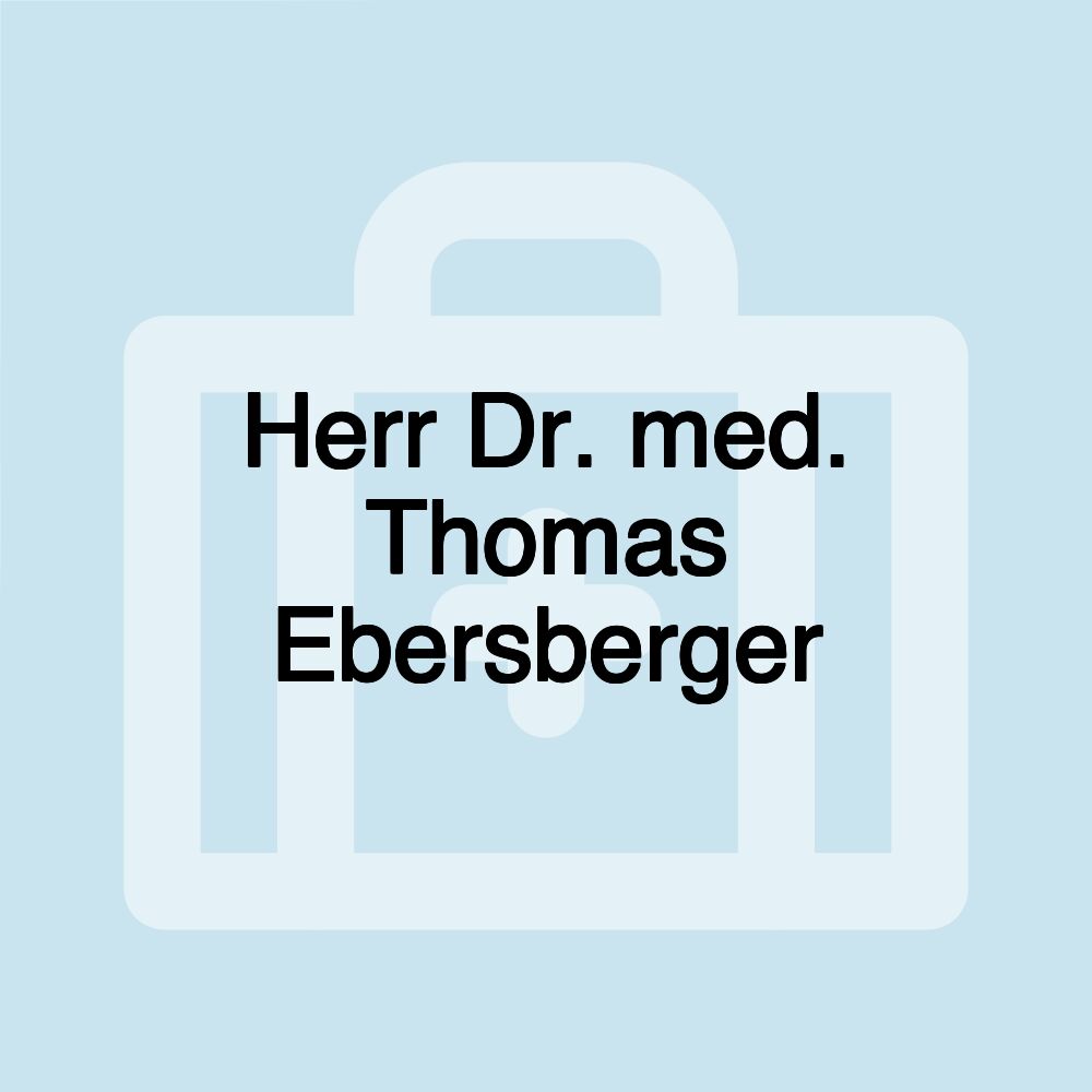 Herr Dr. med. Thomas Ebersberger