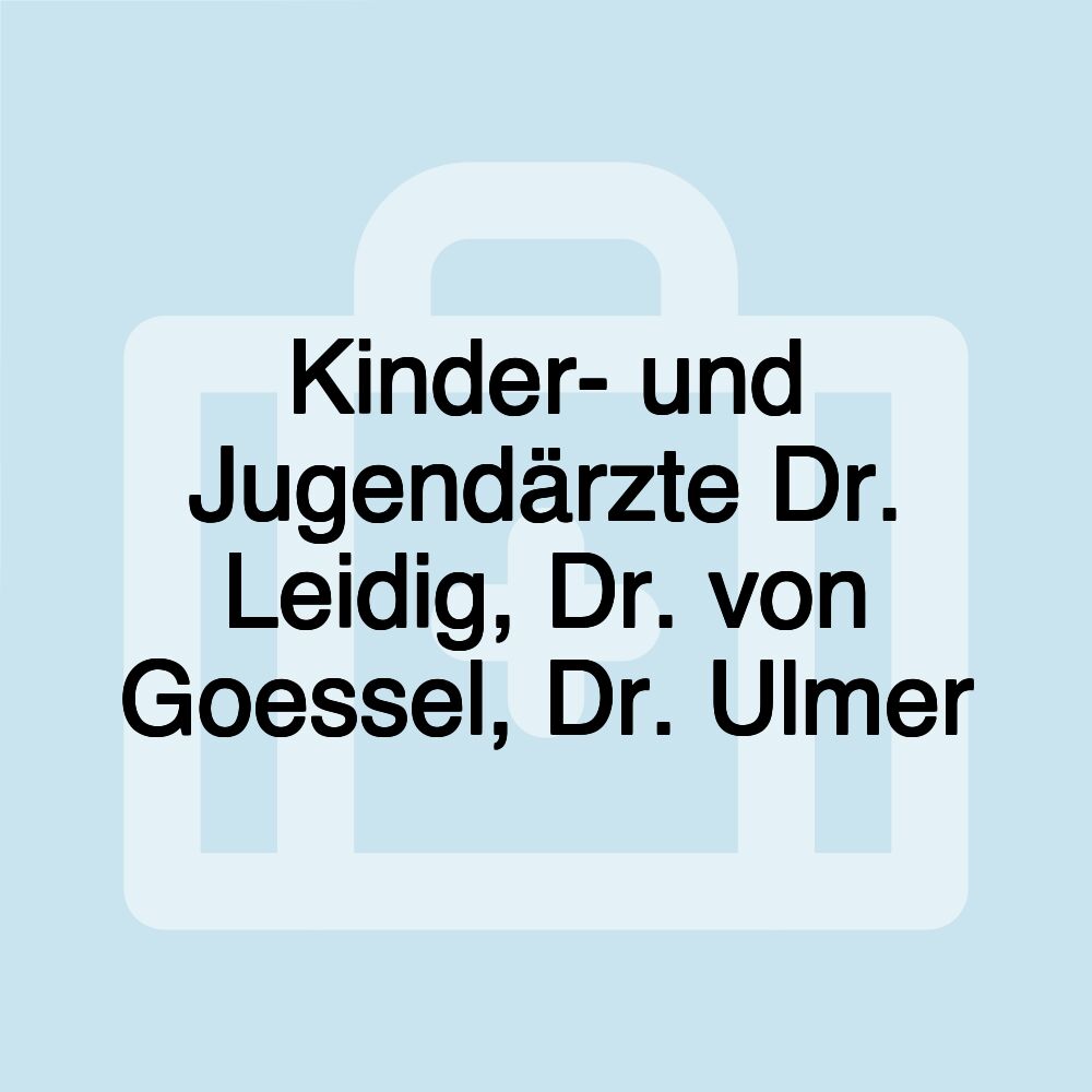 Kinder- und Jugendärzte Dr. Leidig, Dr. von Goessel, Dr. Ulmer