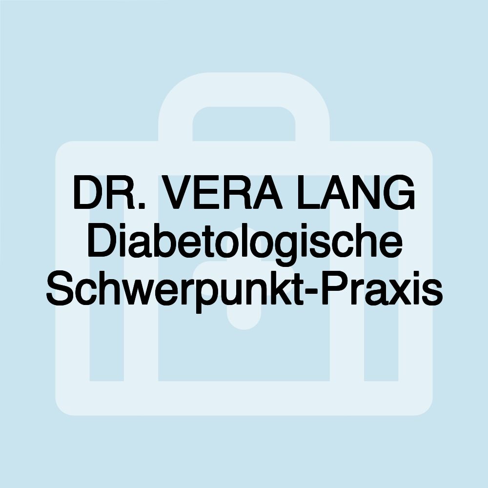 DR. VERA LANG Diabetologische Schwerpunkt-Praxis