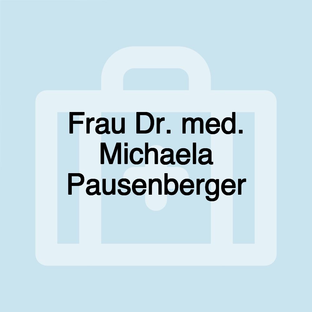 Frau Dr. med. Michaela Pausenberger