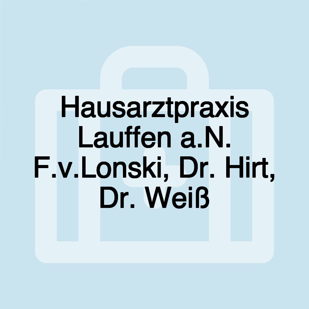 Hausarztpraxis Lauffen a.N. F.v.Lonski, Dr. Hirt, Dr. Weiß