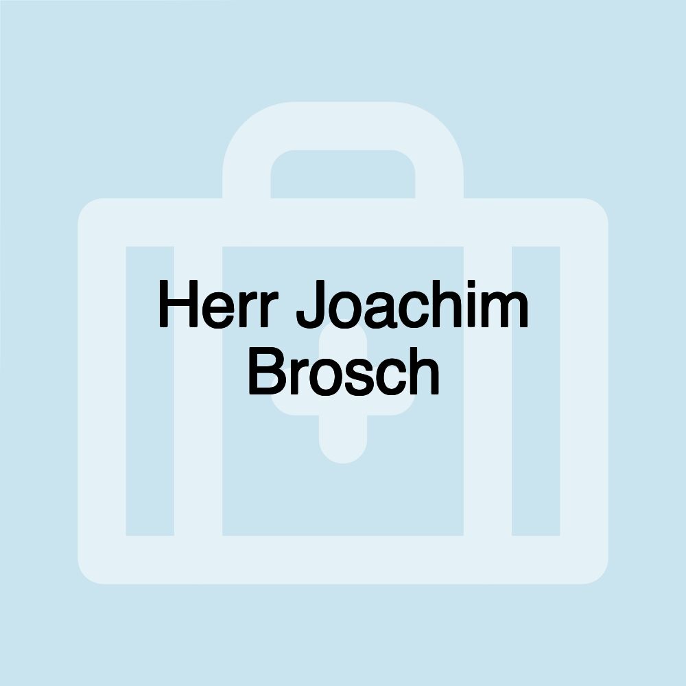 Herr Joachim Brosch