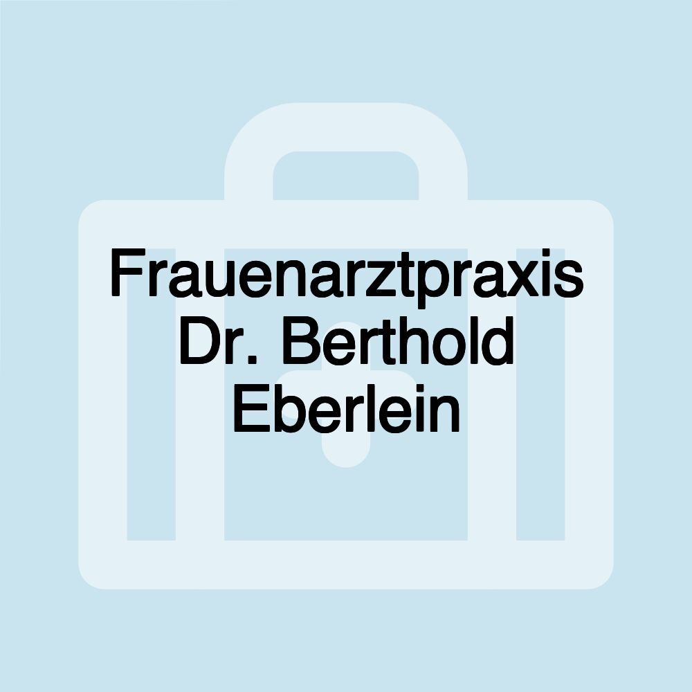 Frauenarztpraxis Dr. Berthold Eberlein