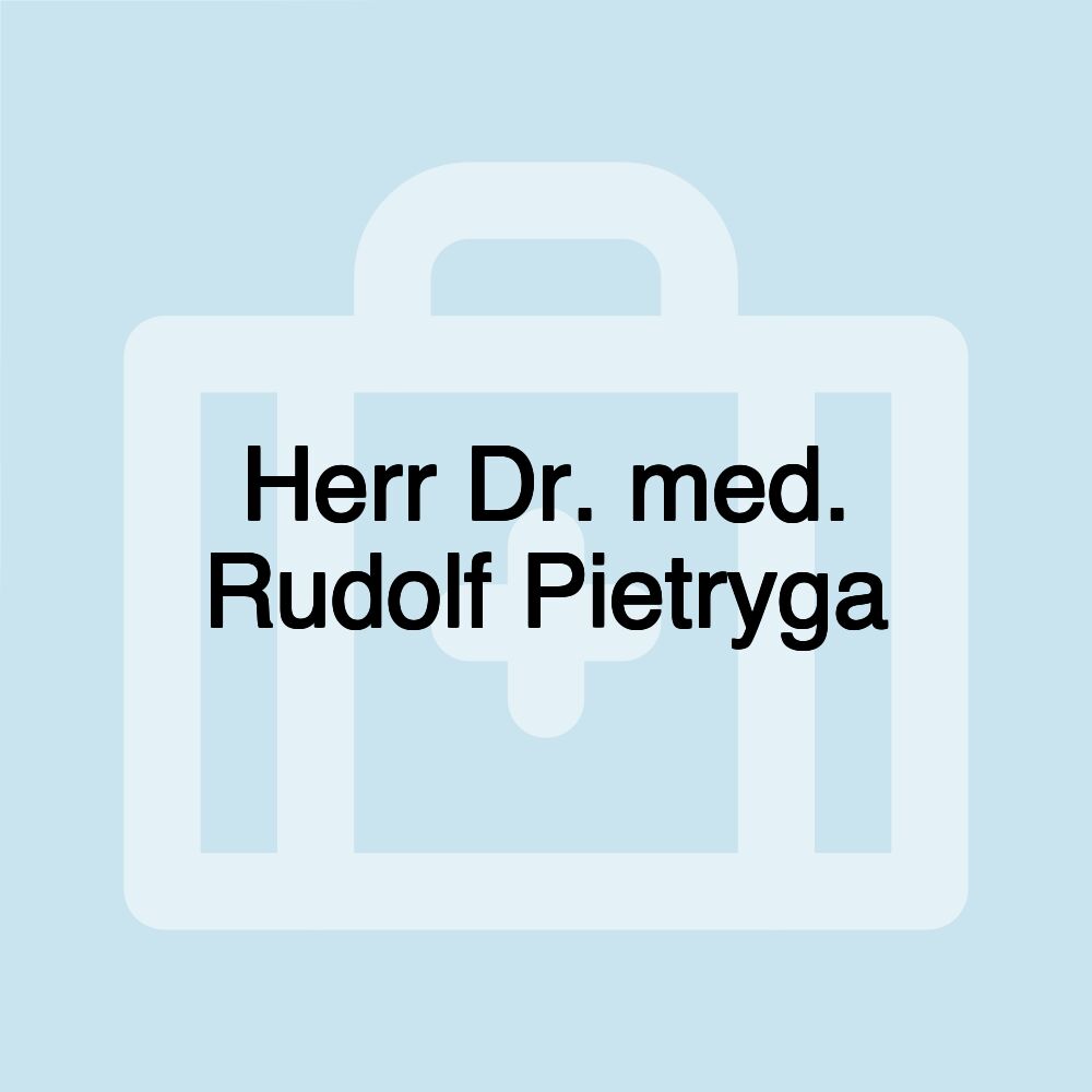 Herr Dr. med. Rudolf Pietryga