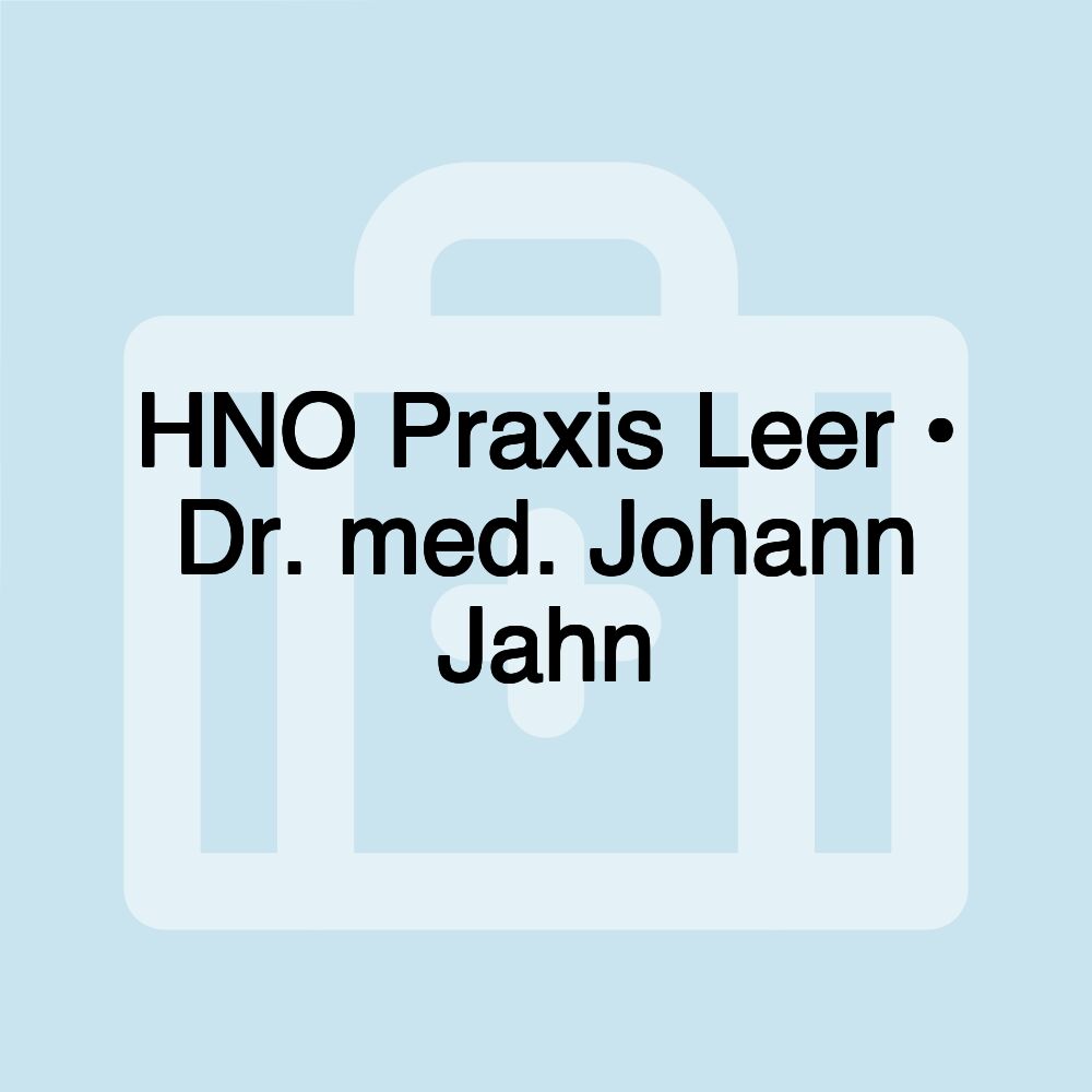 HNO Praxis Leer • Dr. med. Johann Jahn