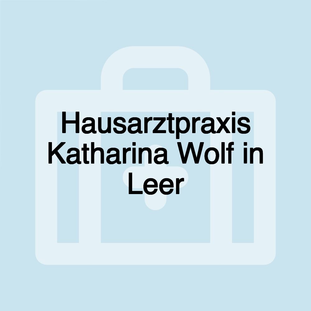 Hausarztpraxis Katharina Wolf in Leer