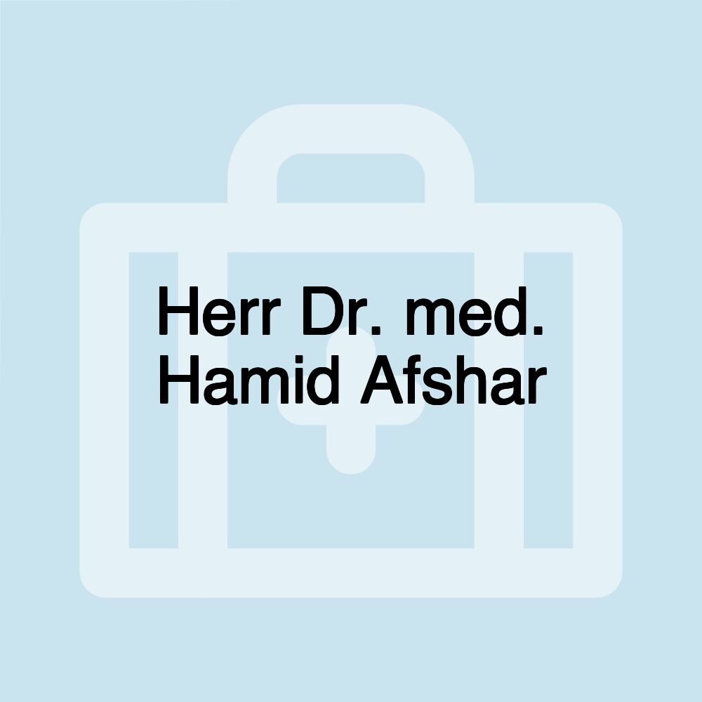 Herr Dr. med. Hamid Afshar