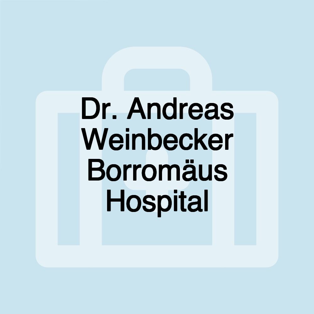 Dr. Andreas Weinbecker Borromäus Hospital