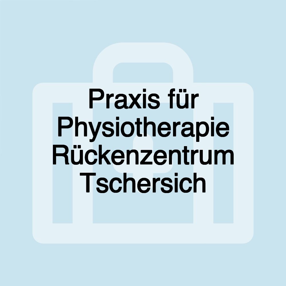 Praxis für Physiotherapie Rückenzentrum Tschersich