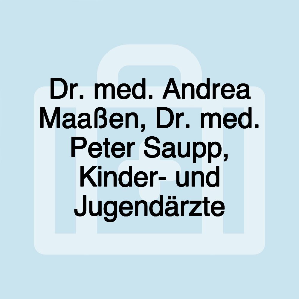 Dr. med. Andrea Maaßen, Dr. med. Peter Saupp, Kinder- und Jugendärzte