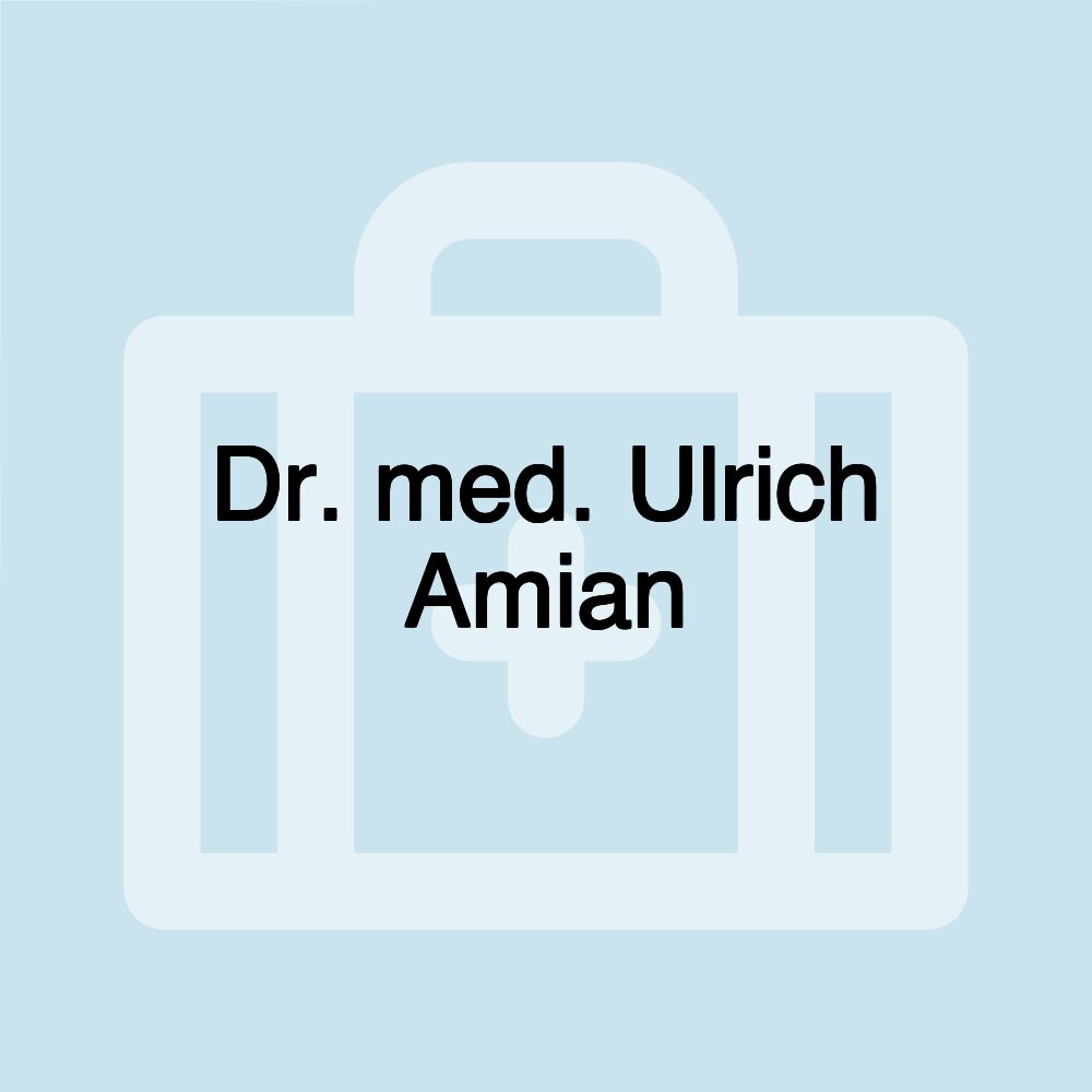 Dr. med. Ulrich Amian