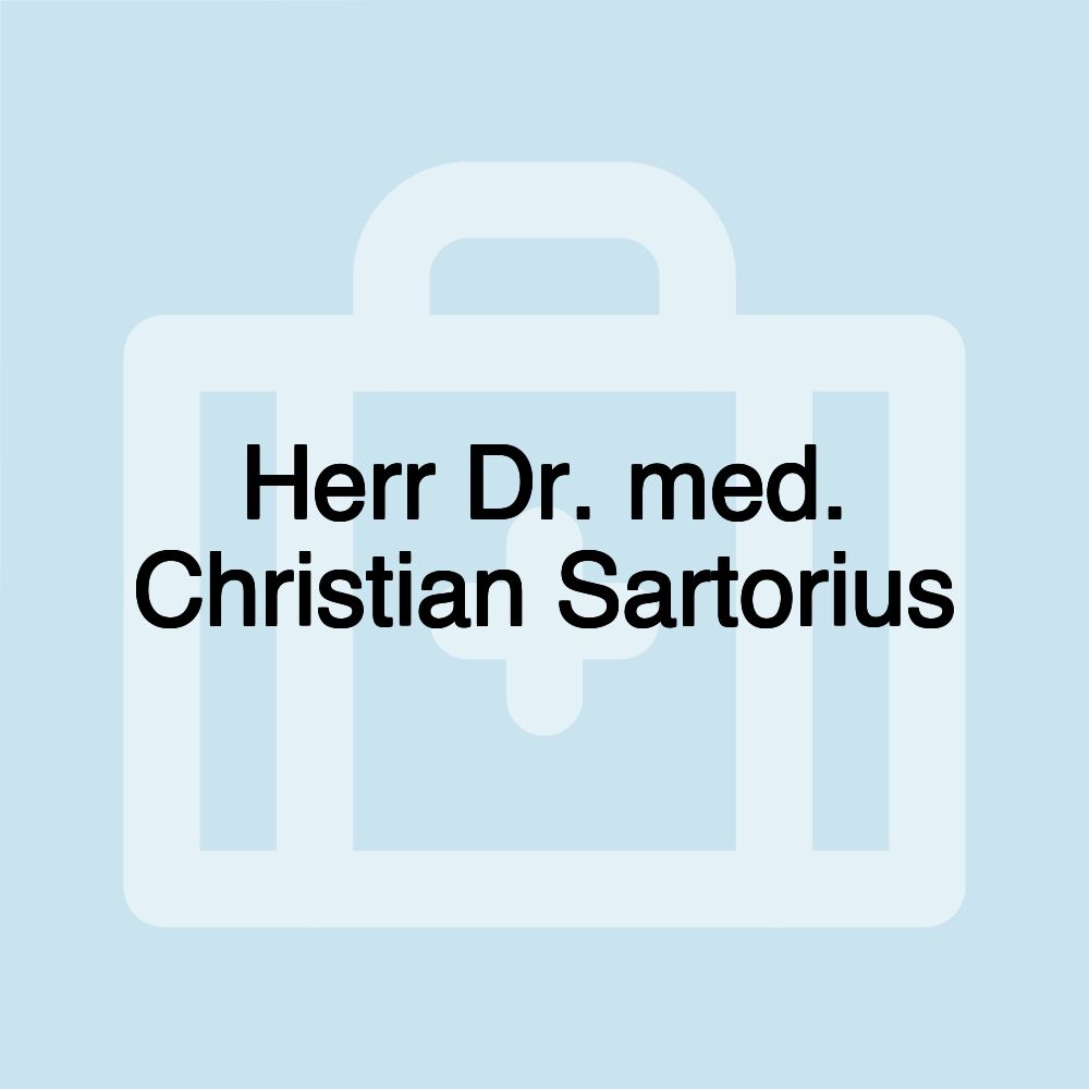 Herr Dr. med. Christian Sartorius