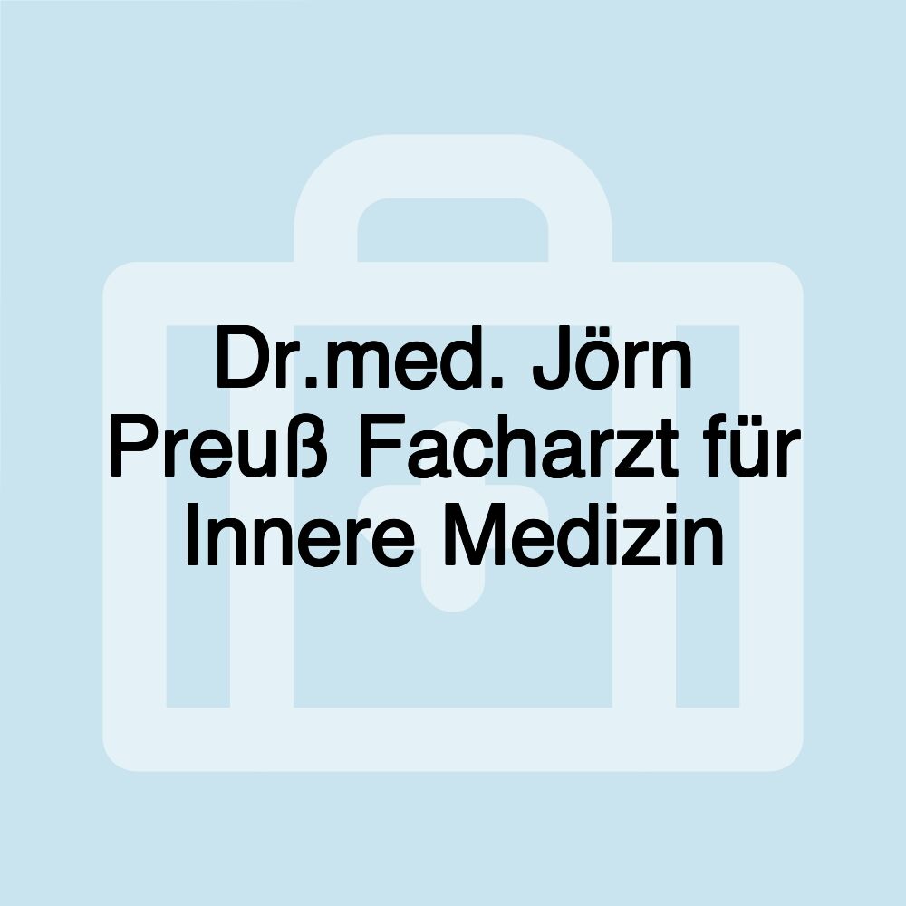 Dr.med. Jörn Preuß Facharzt für Innere Medizin