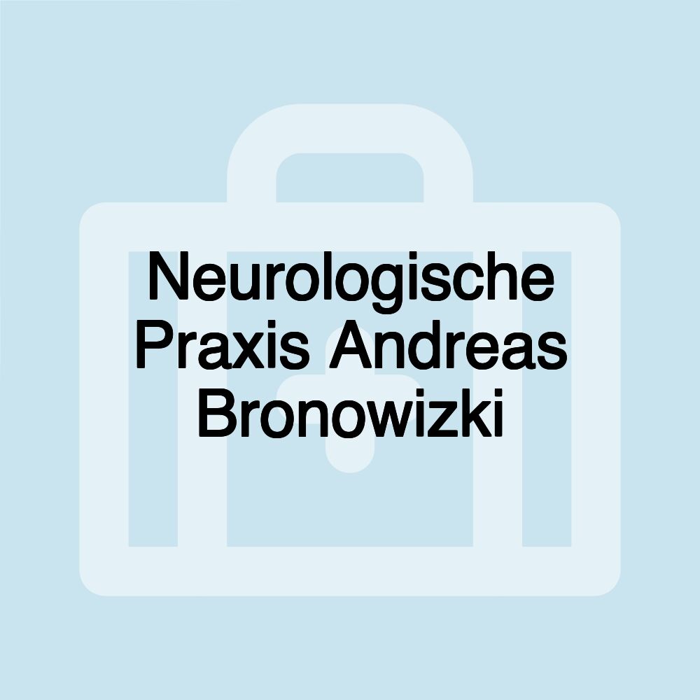 Neurologische Praxis Andreas Bronowizki