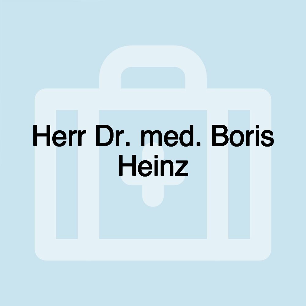 Herr Dr. med. Boris Heinz