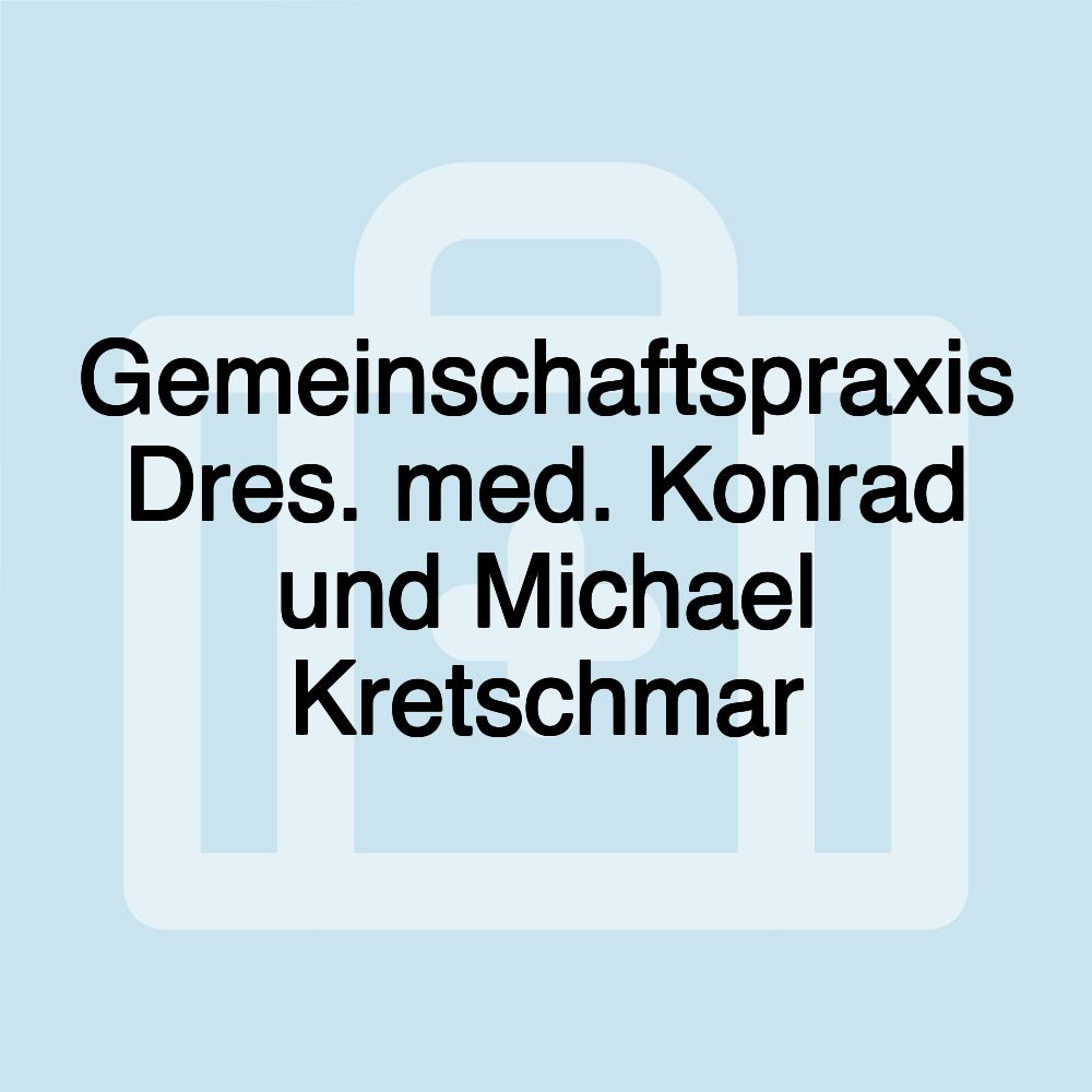 Gemeinschaftspraxis Dres. med. Konrad und Michael Kretschmar