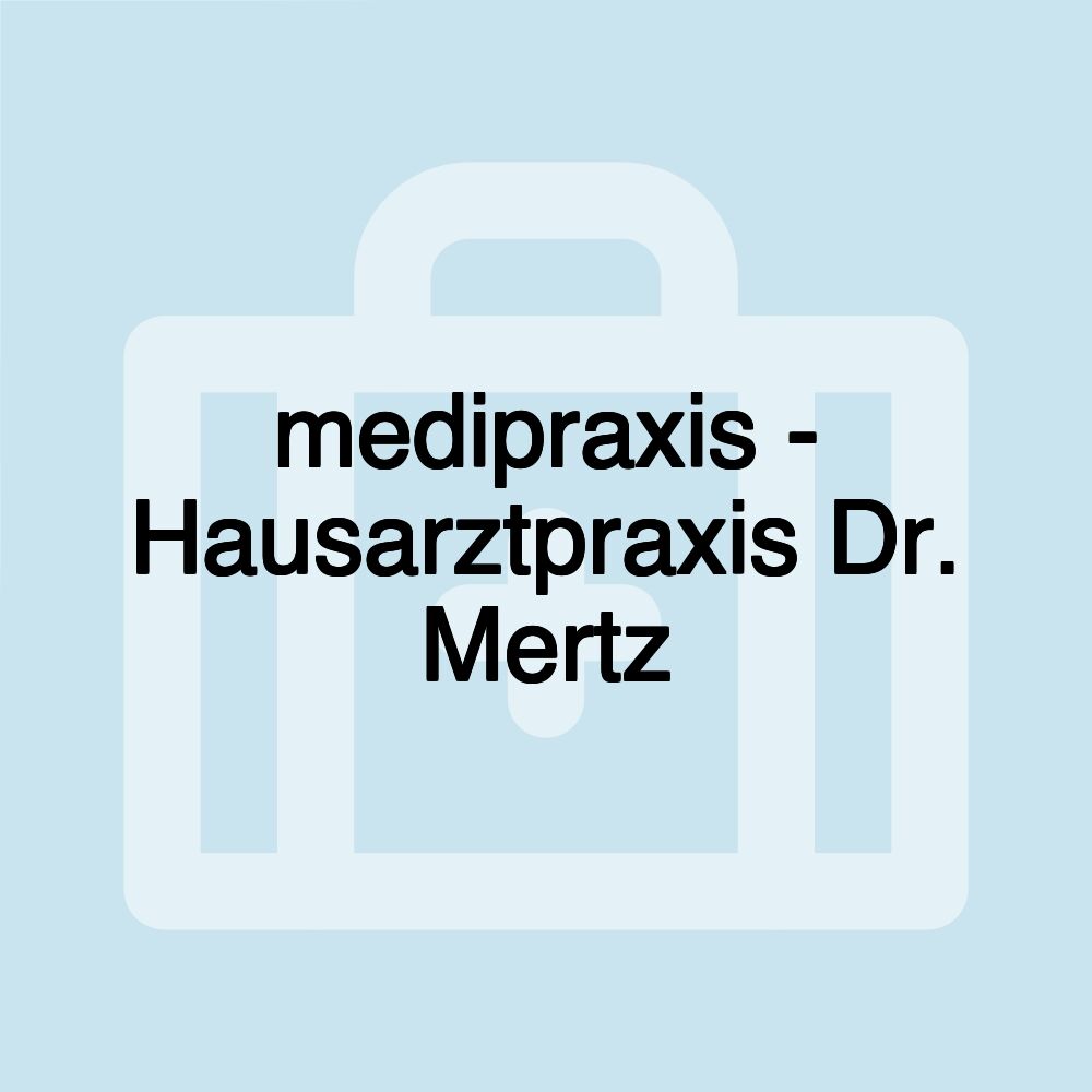 medipraxis - Hausarztpraxis Dr. Mertz