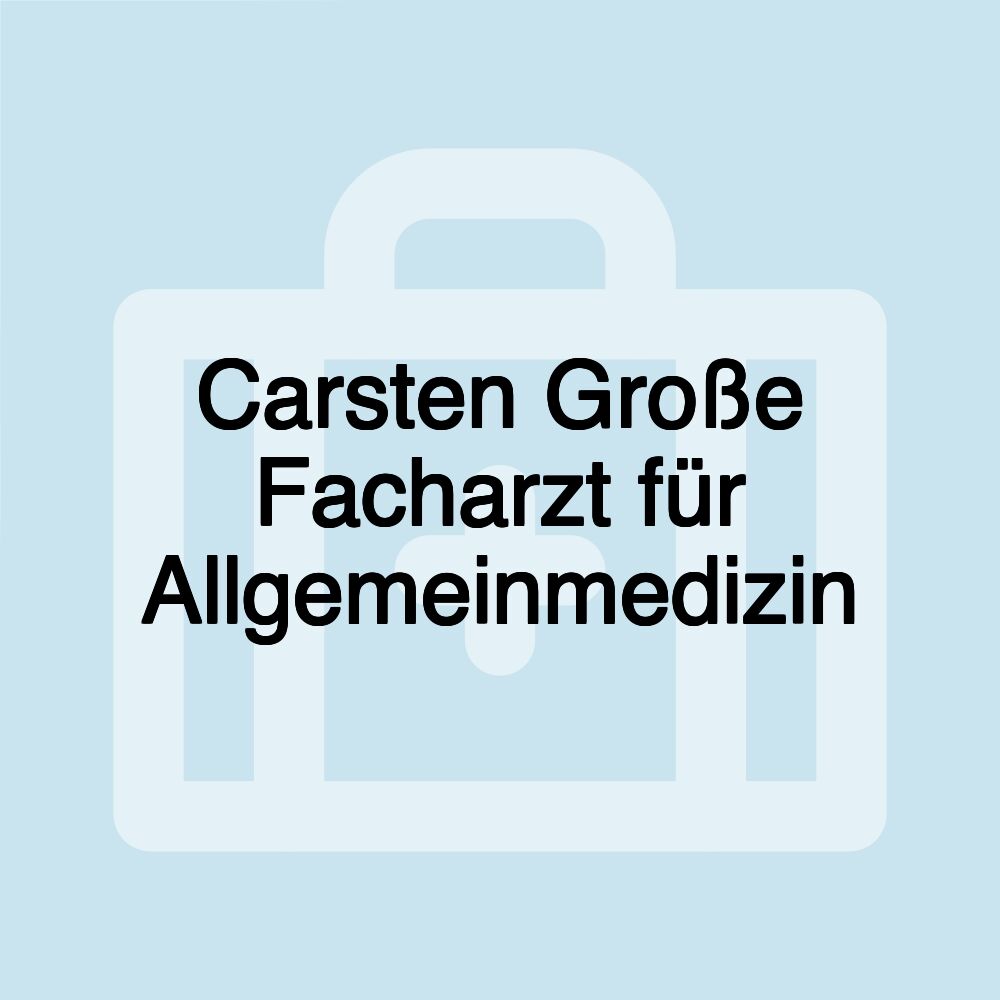 Carsten Große Facharzt für Allgemeinmedizin