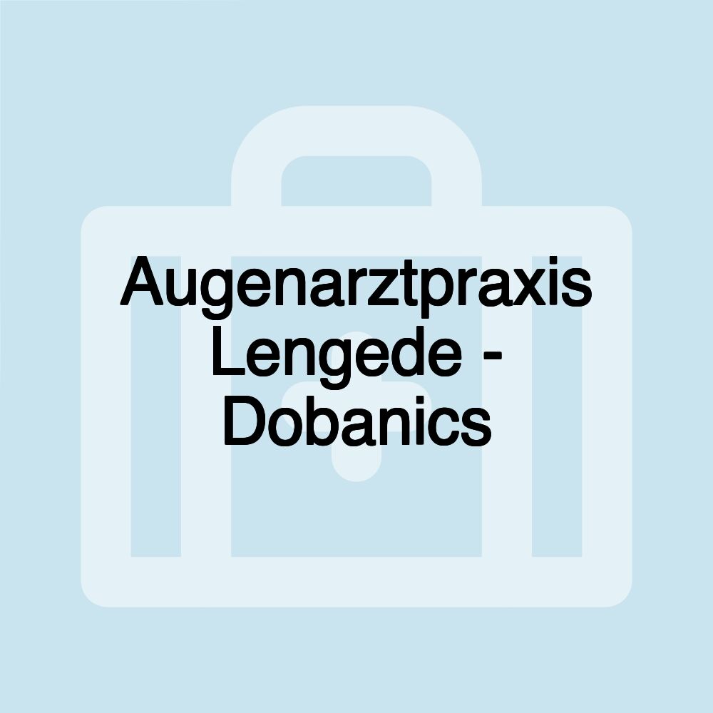 Augenarztpraxis Lengede - Dobanics