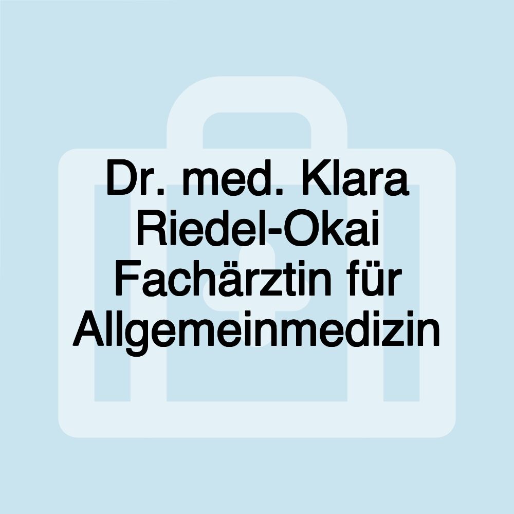 Dr. med. Klara Riedel-Okai Fachärztin für Allgemeinmedizin