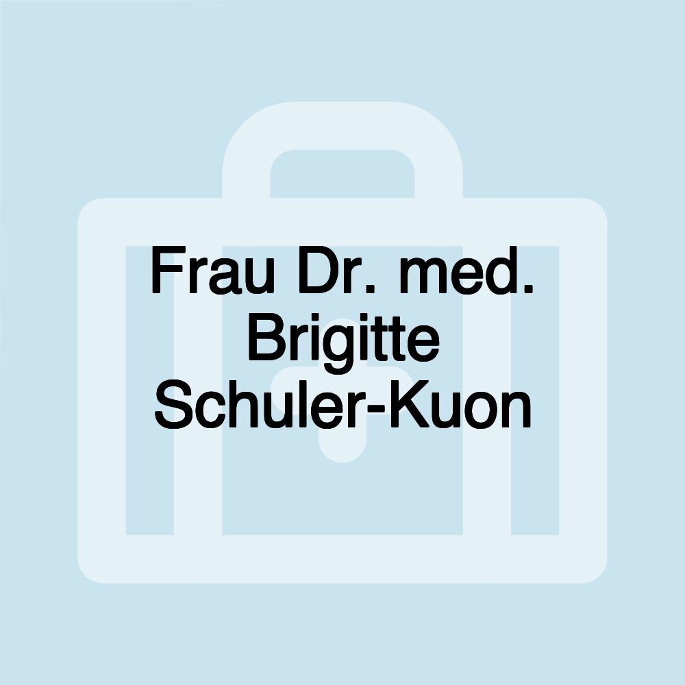 Frau Dr. med. Brigitte Schuler-Kuon