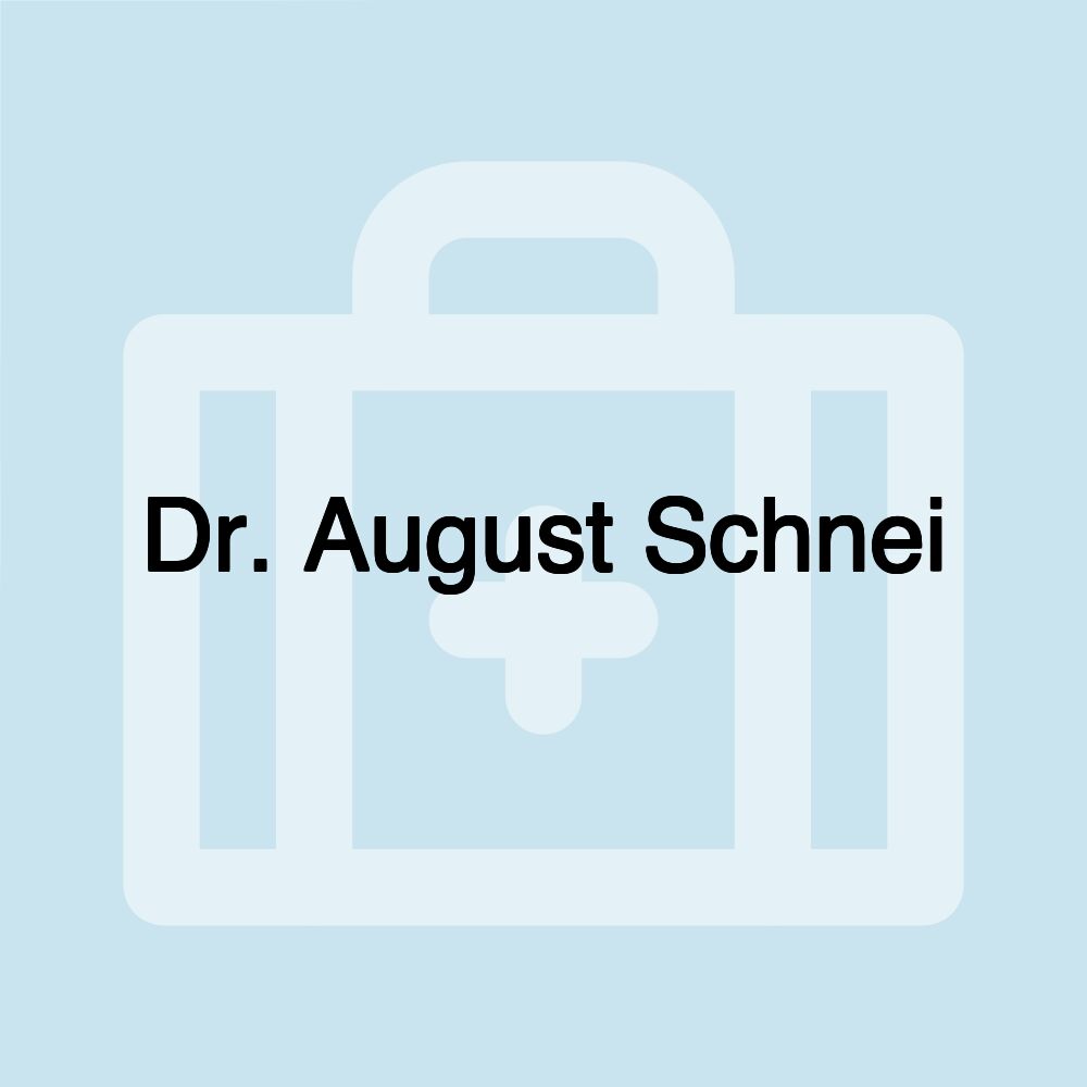 Dr. August Schnei