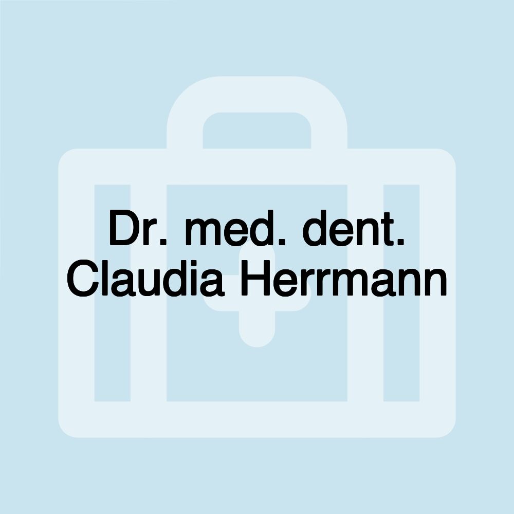 Dr. med. dent. Claudia Herrmann