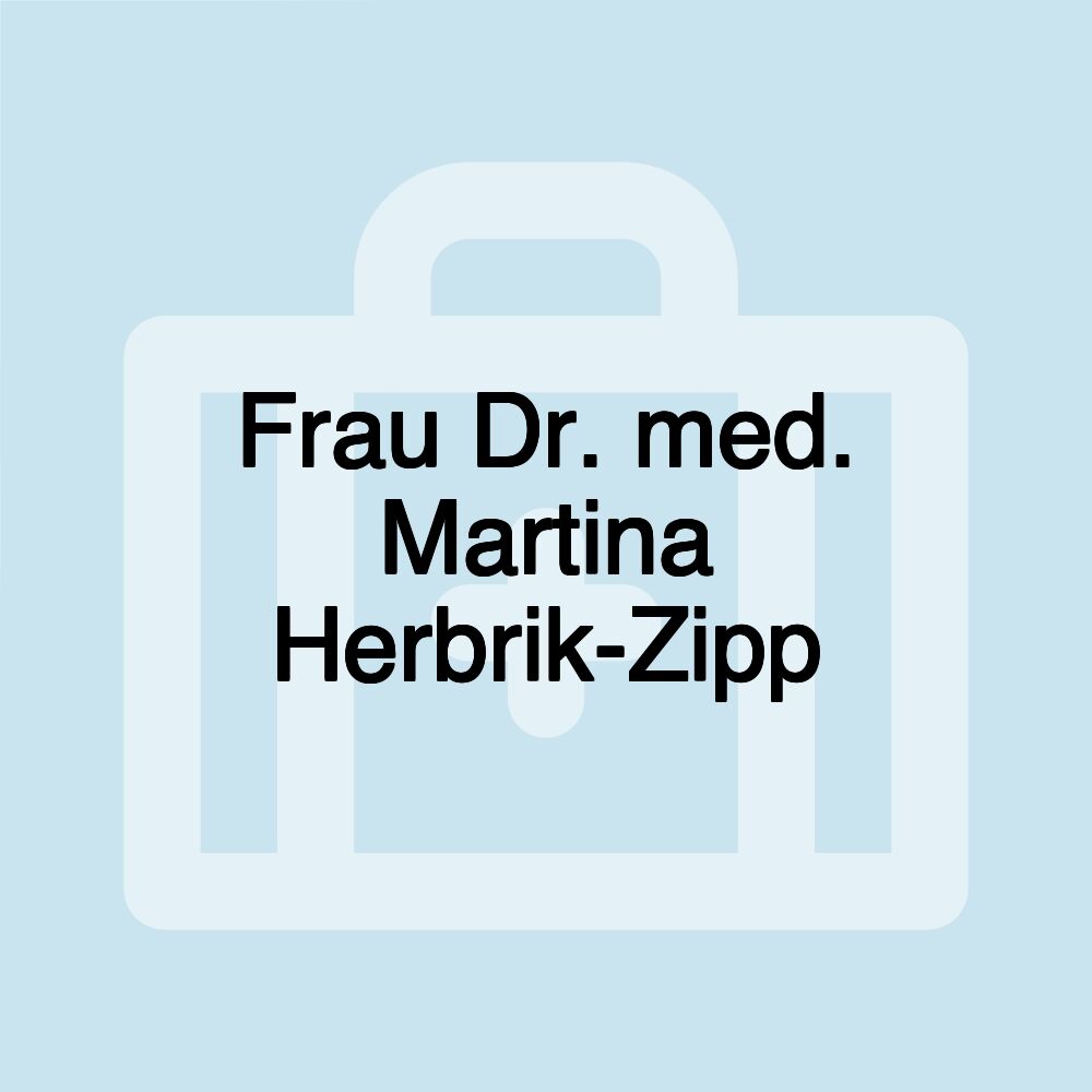 Frau Dr. med. Martina Herbrik-Zipp