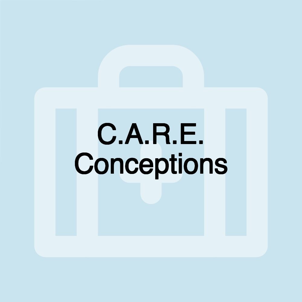 C.A.R.E. Conceptions