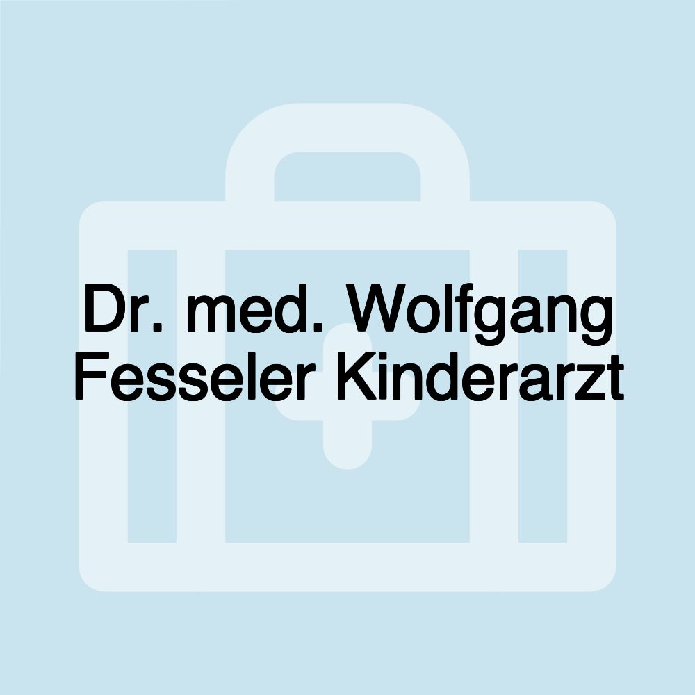 Dr. med. Wolfgang Fesseler Kinderarzt