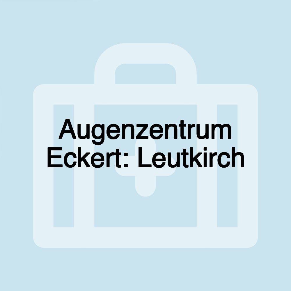 Augenzentrum Eckert: Leutkirch