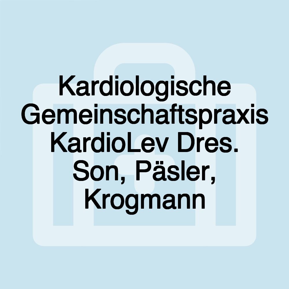 Kardiologische Gemeinschaftspraxis KardioLev Dres. Son, Päsler, Krogmann