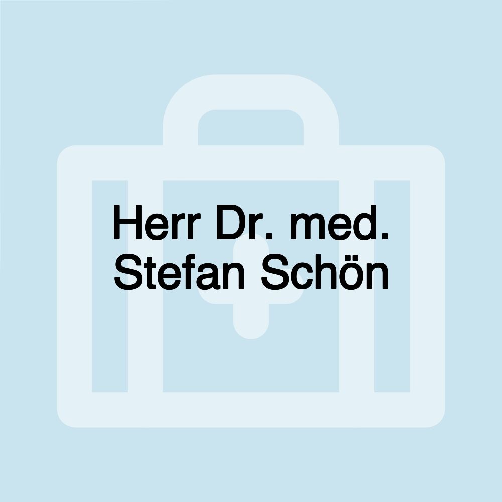 Herr Dr. med. Stefan Schön