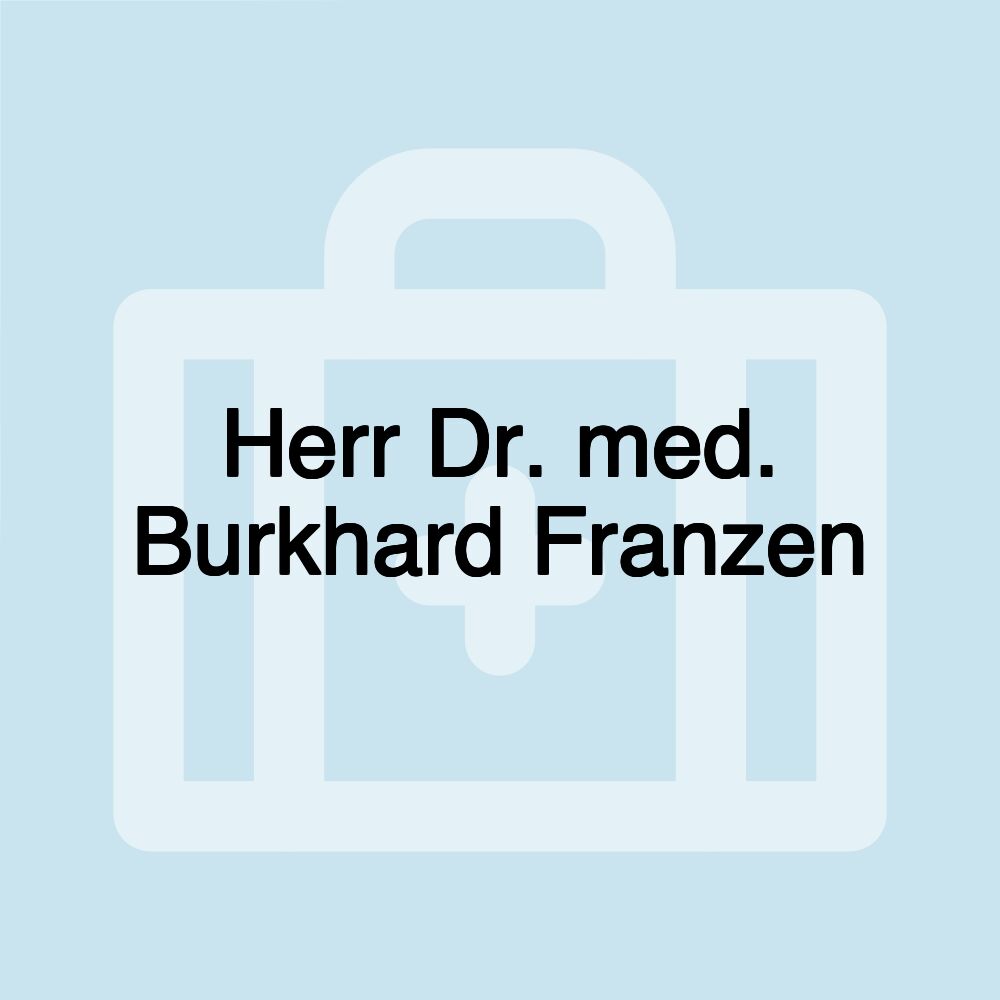 Herr Dr. med. Burkhard Franzen